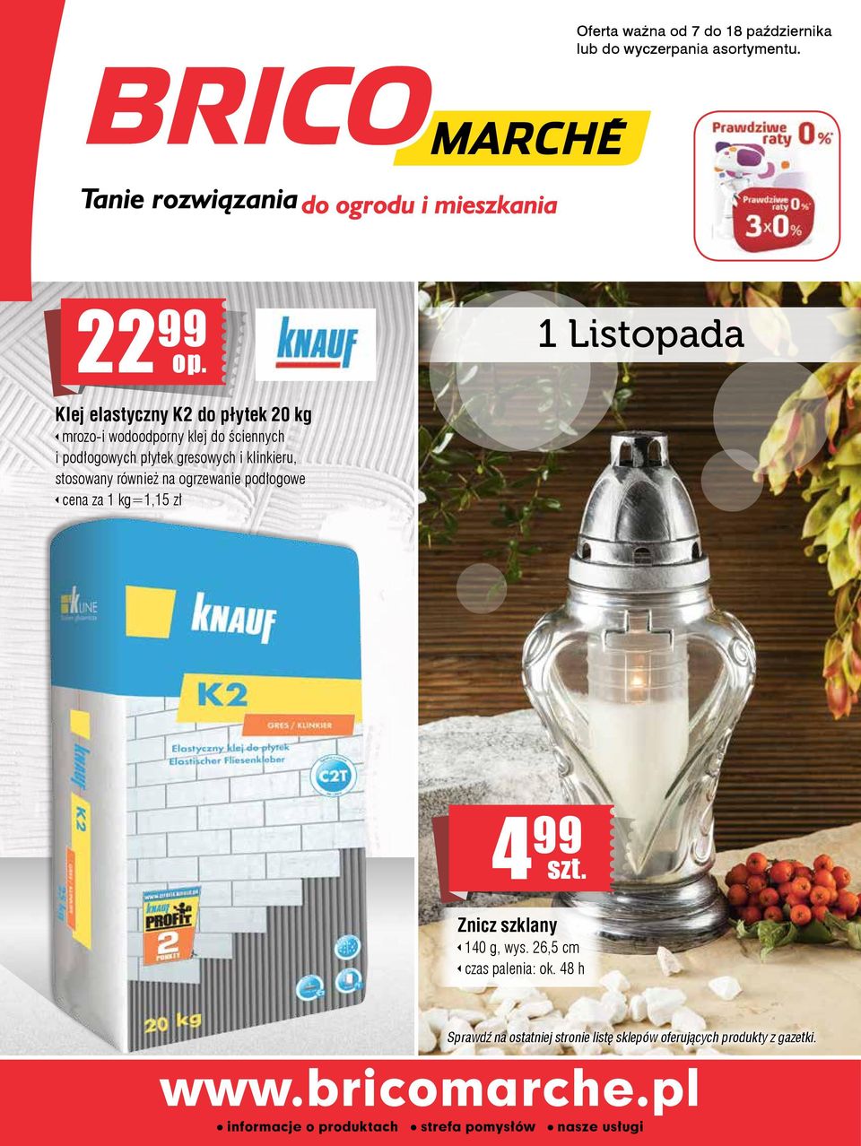 i klinkieru, stosowany również na ogrzewanie podłogowe cena za 1 kg=1,15 zł 4 99 Znicz szklany 140 g, wys.
