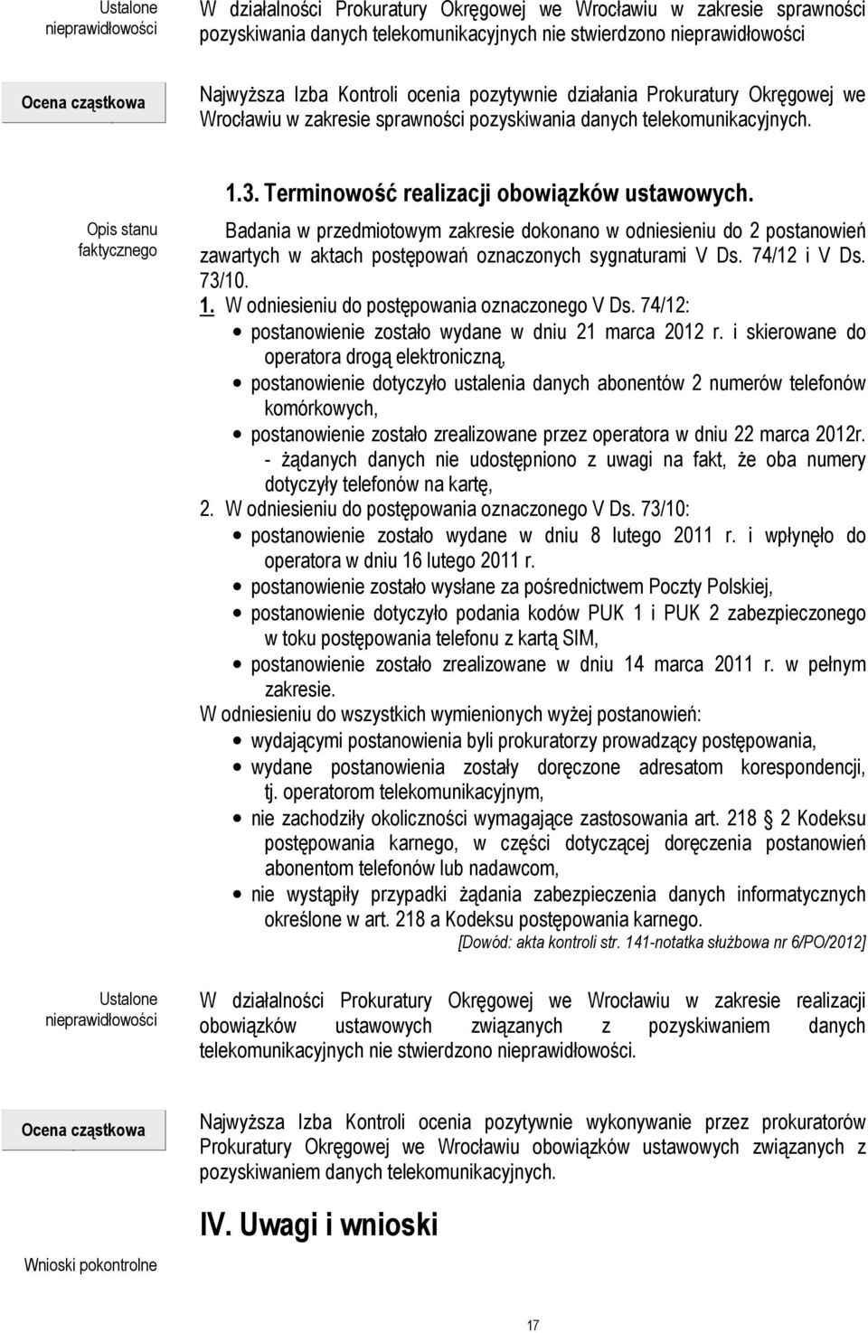 Opis stanu faktycznego Ustalone nieprawidłowości 1.3. Terminowość realizacji obowiązków ustawowych.