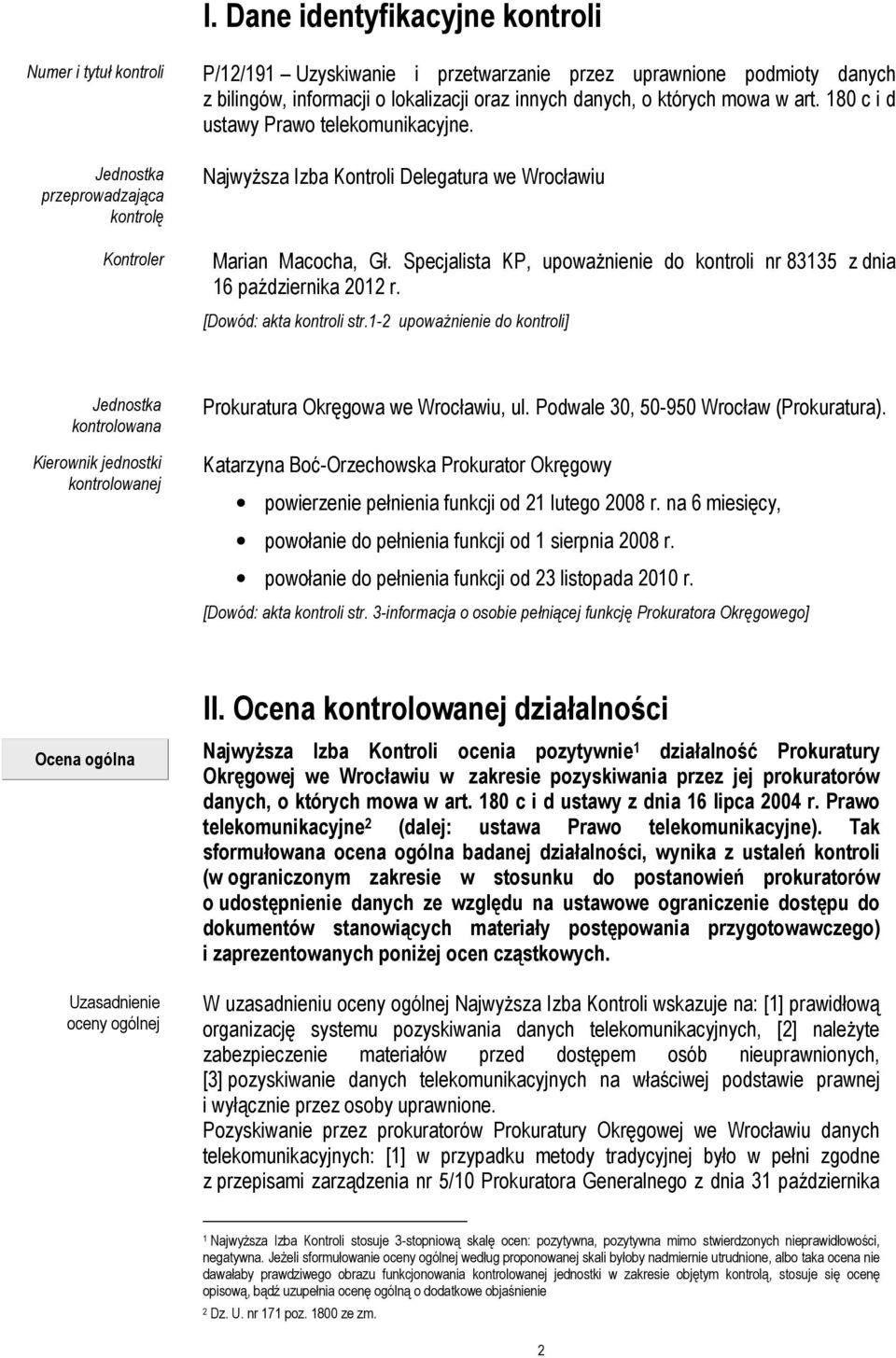 Specjalista KP, upoważnienie do kontroli nr 83135 z dnia 16 października 2012 r. [Dowód: akta kontroli str.