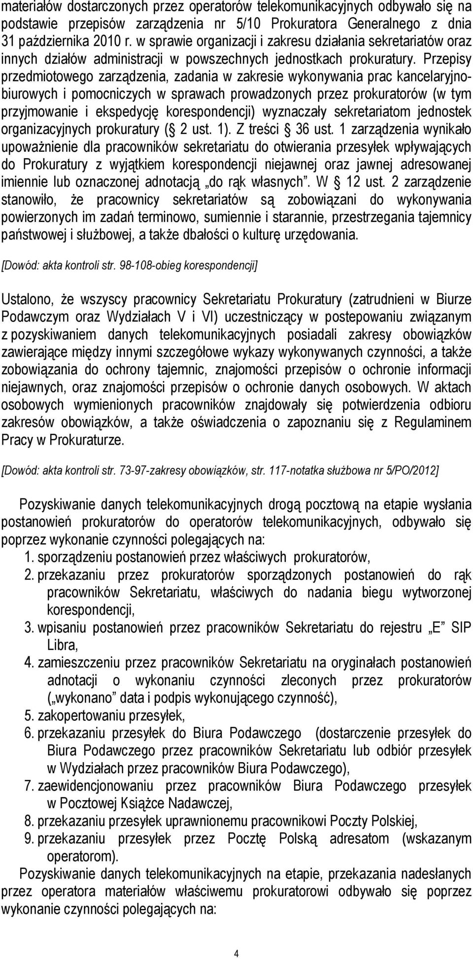 Przepisy przedmiotowego zarządzenia, zadania w zakresie wykonywania prac kancelaryjnobiurowych i pomocniczych w sprawach prowadzonych przez prokuratorów (w tym przyjmowanie i ekspedycję