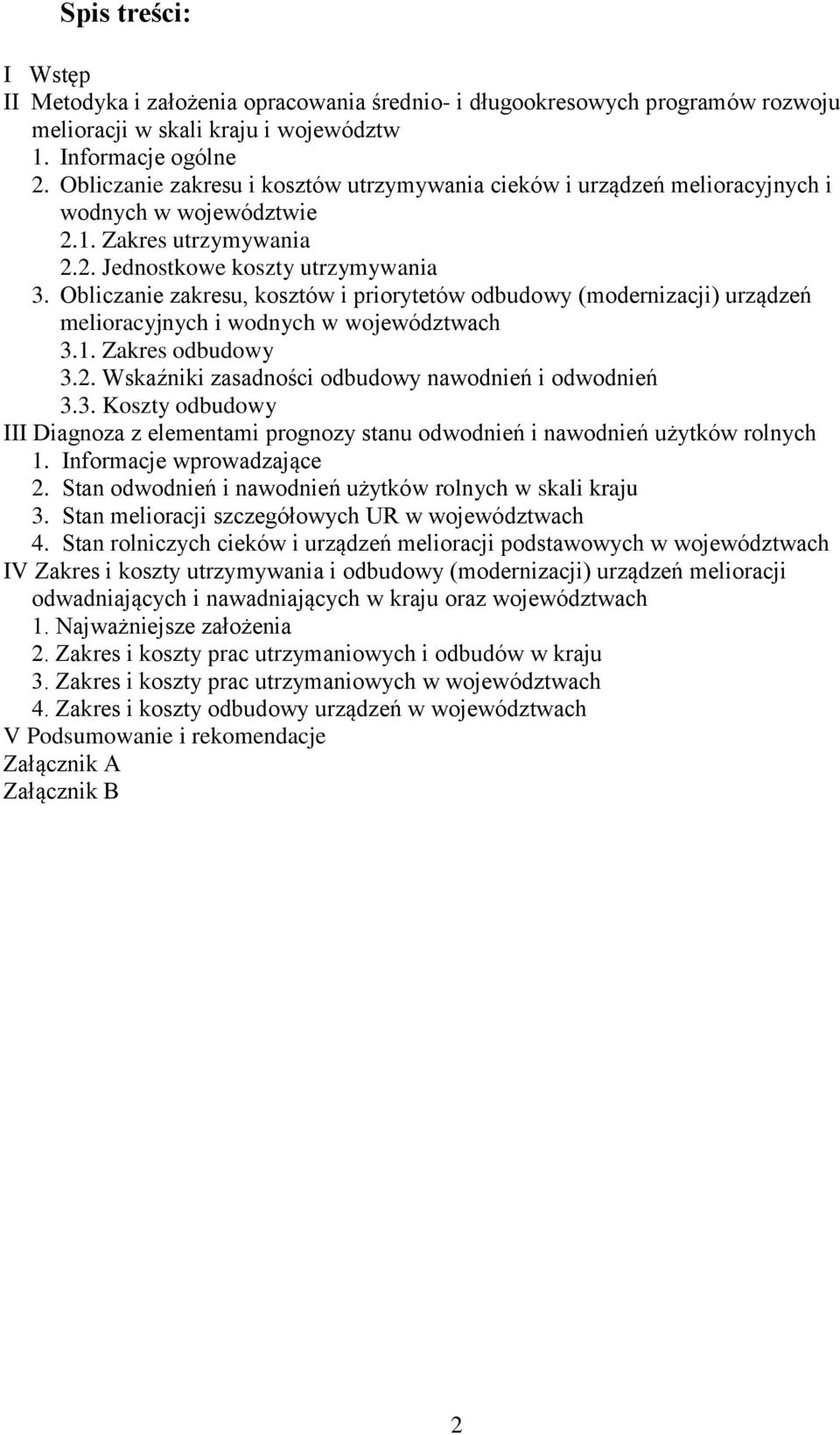 Obliczanie zakresu, kosztów i priorytetów odbudowy (modernizacji) urządzeń melioracyjnych i wodnych w województwach 3.