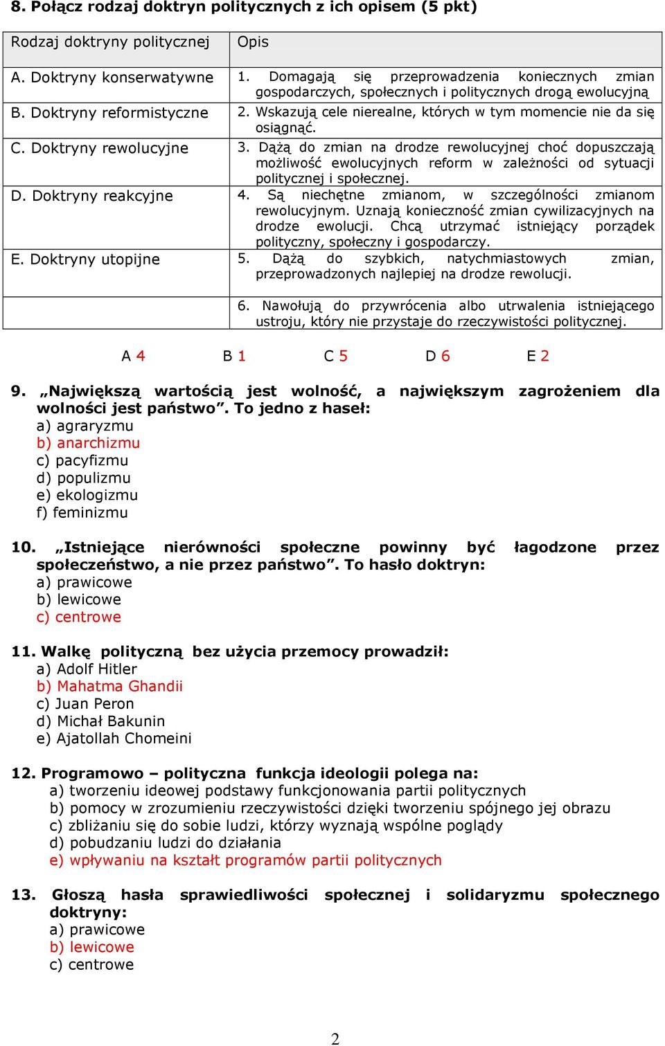 Wskazują cele nierealne, których w tym momencie nie da się osiągnąć. C. Doktryny rewolucyjne 3.