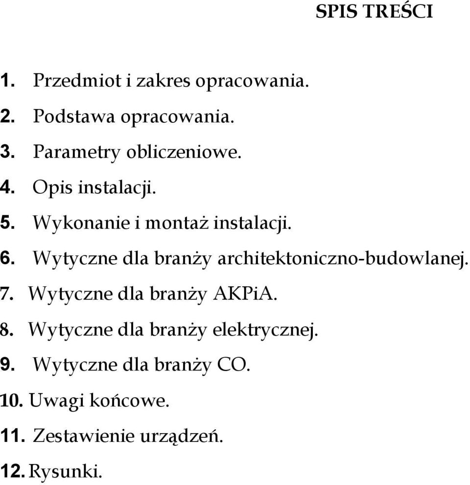 Wytyczne dla branży architektoniczno-budowlanej. 7. Wytyczne dla branży AKPiA. 8.