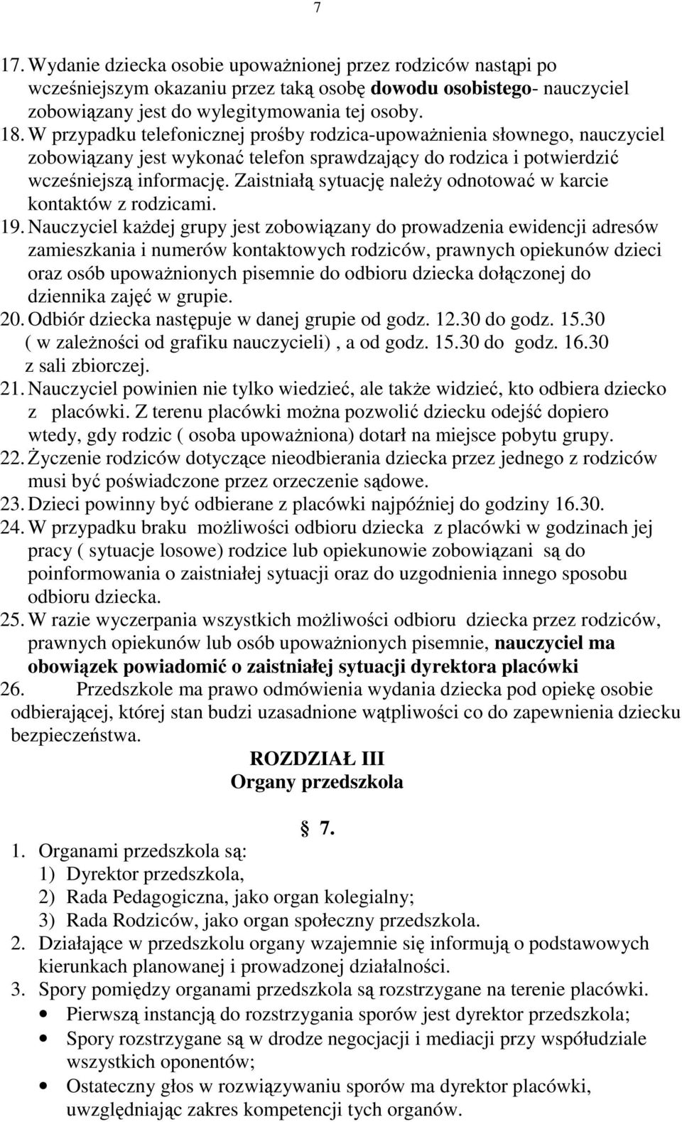 Zaistniałą sytuację należy odnotować w karcie kontaktów z rodzicami. 19.