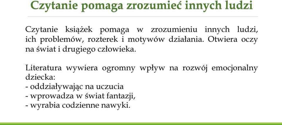 Otwiera oczy na świat i drugiego człowieka.