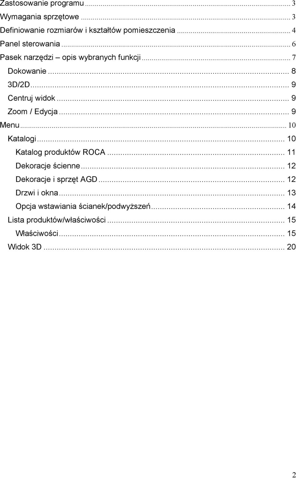 .. 9 Zoom / Edycja... 9 Menu... 10 Katalogi... 10 Katalog produktów ROCA... 11 Dekoracje ścienne.