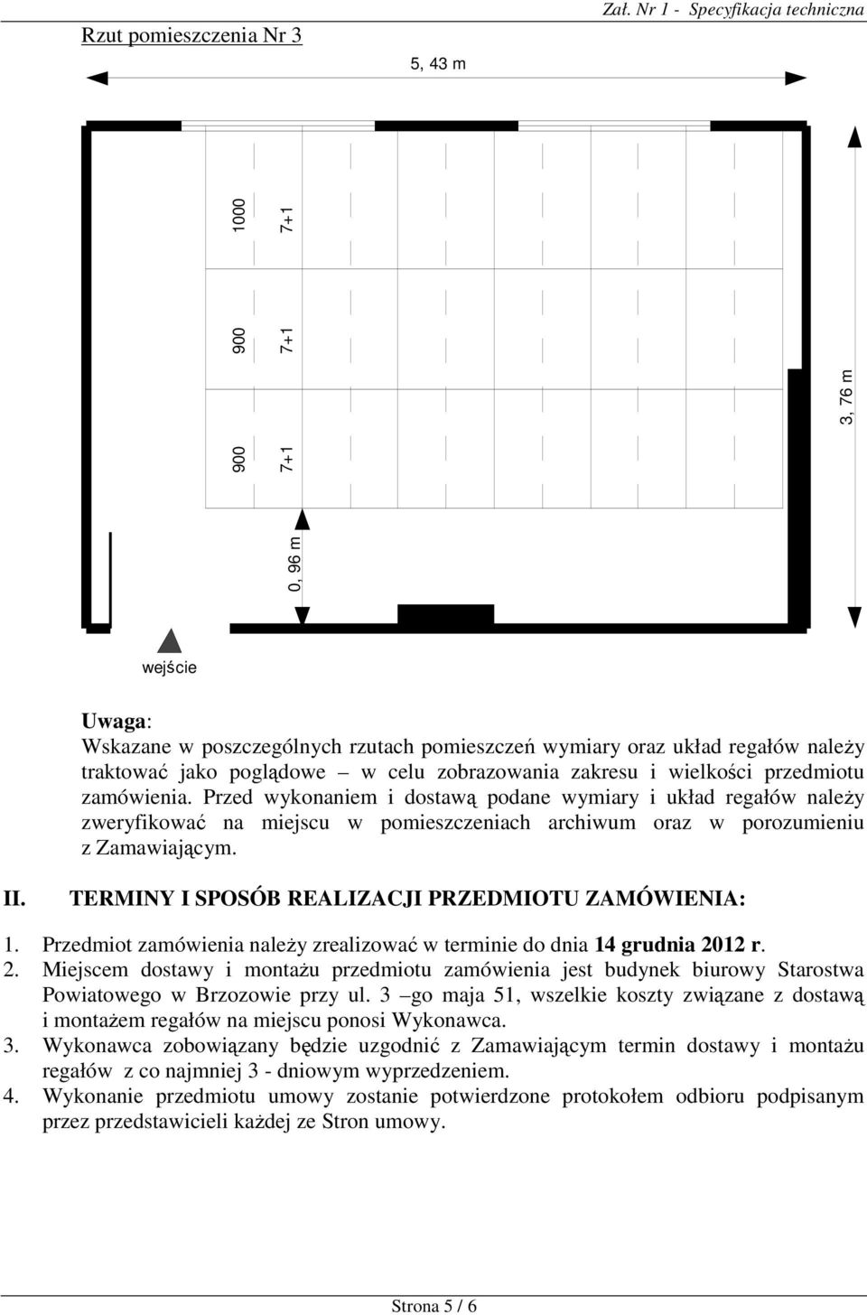 zobrazowania zakresu i wielkości przedmiotu zamówienia.