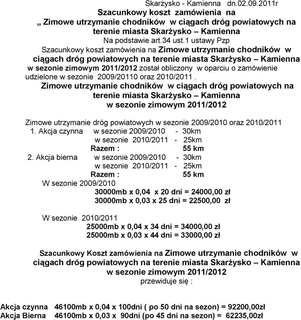 zamówienie udzielone w sezonie 2009/20110 oraz 2010/2011.