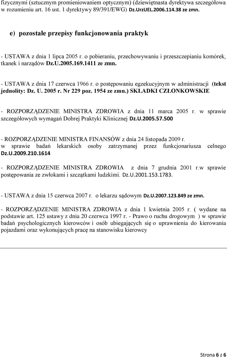 1411 ze - USTAWA z dnia 17 czerwca 1966 r. o postępowaniu egzekucyjnym w administracji (tekst jednolity: Dz. U. 2005 r. Nr 229 poz.