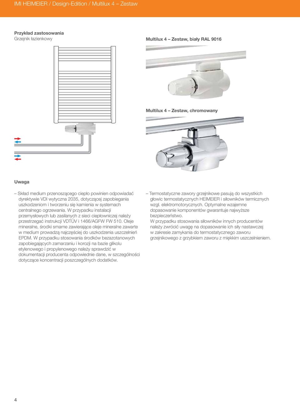 W przypadku instalacji przemysłowych lub zasilanych z sieci ciepłowniczej należy przestrzegać instrukcji VDTÜV i 1466/AGFW FW 510.