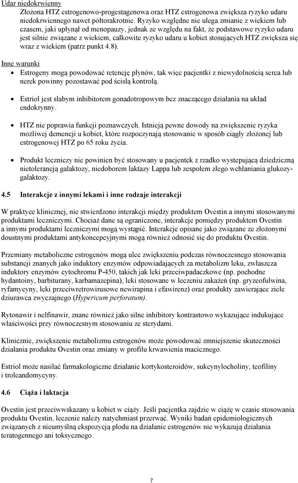 kobiet stosujących HTZ zwiększa się wraz z wiekiem (patrz punkt 4.8).