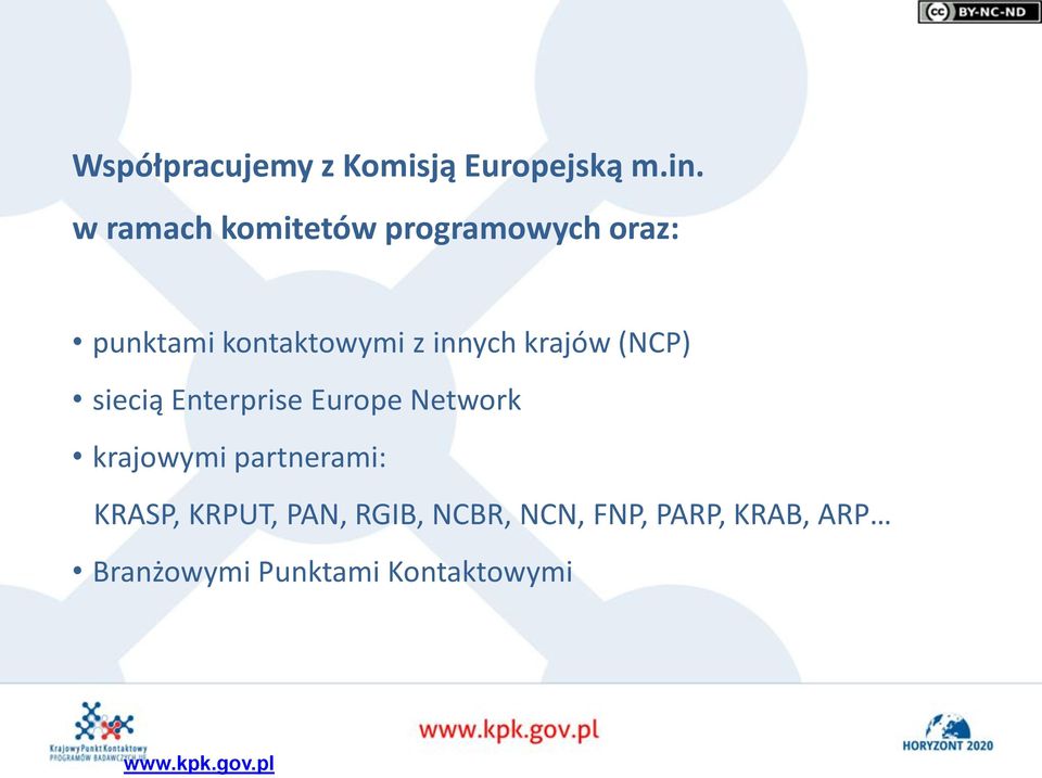 innych krajów (NCP) siecią Enterprise Europe Network krajowymi