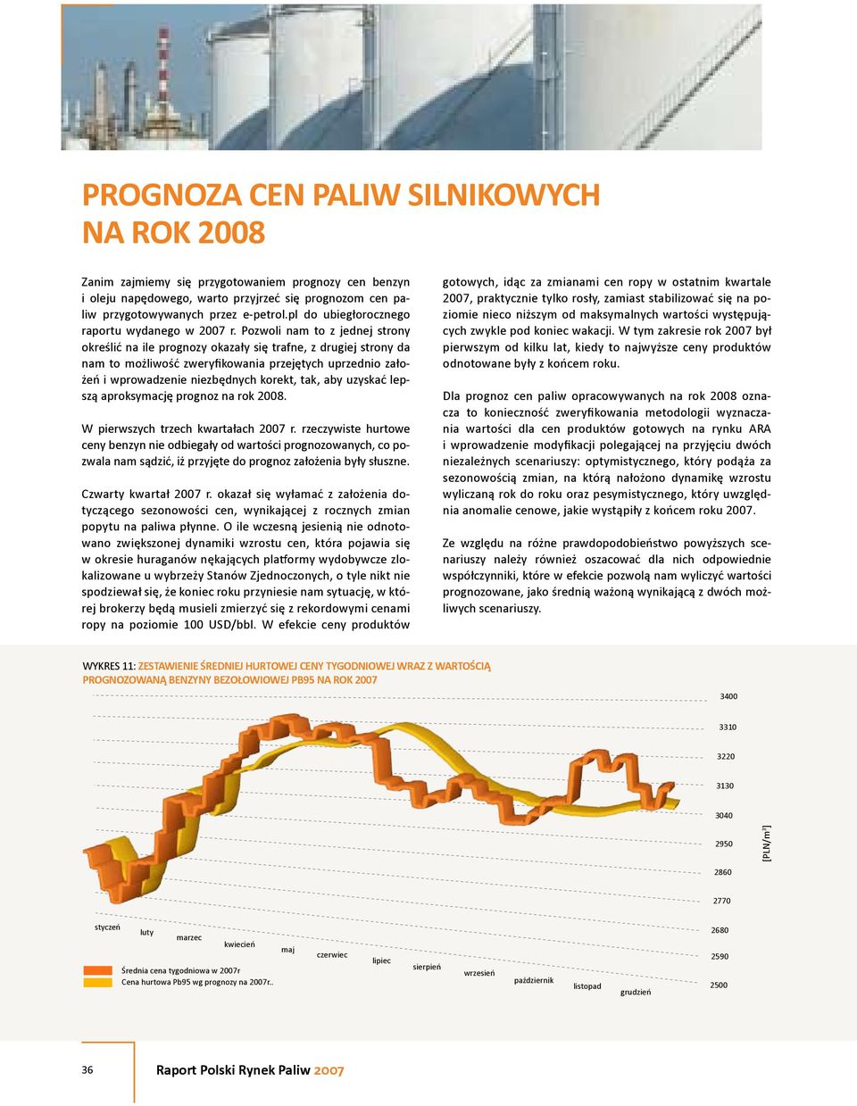 Pozwoli nam to z jednej strony określić na ile prognozy okazały się trafne, z drugiej strony da nam to możliwość zweryfikowania przejętych uprzednio założeń i wprowadzenie niezbędnych korekt, tak,