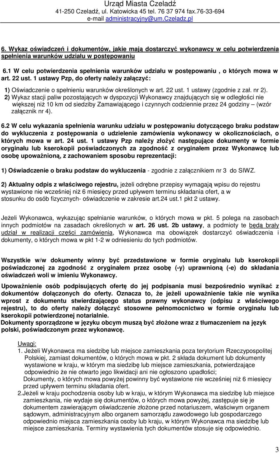 22 ust. 1 ustawy (zgodnie z zał. nr 2).