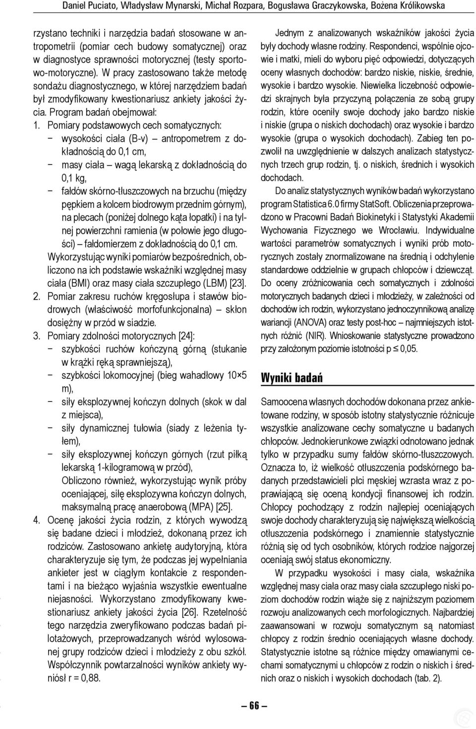 Program bada obejmowa : 1.