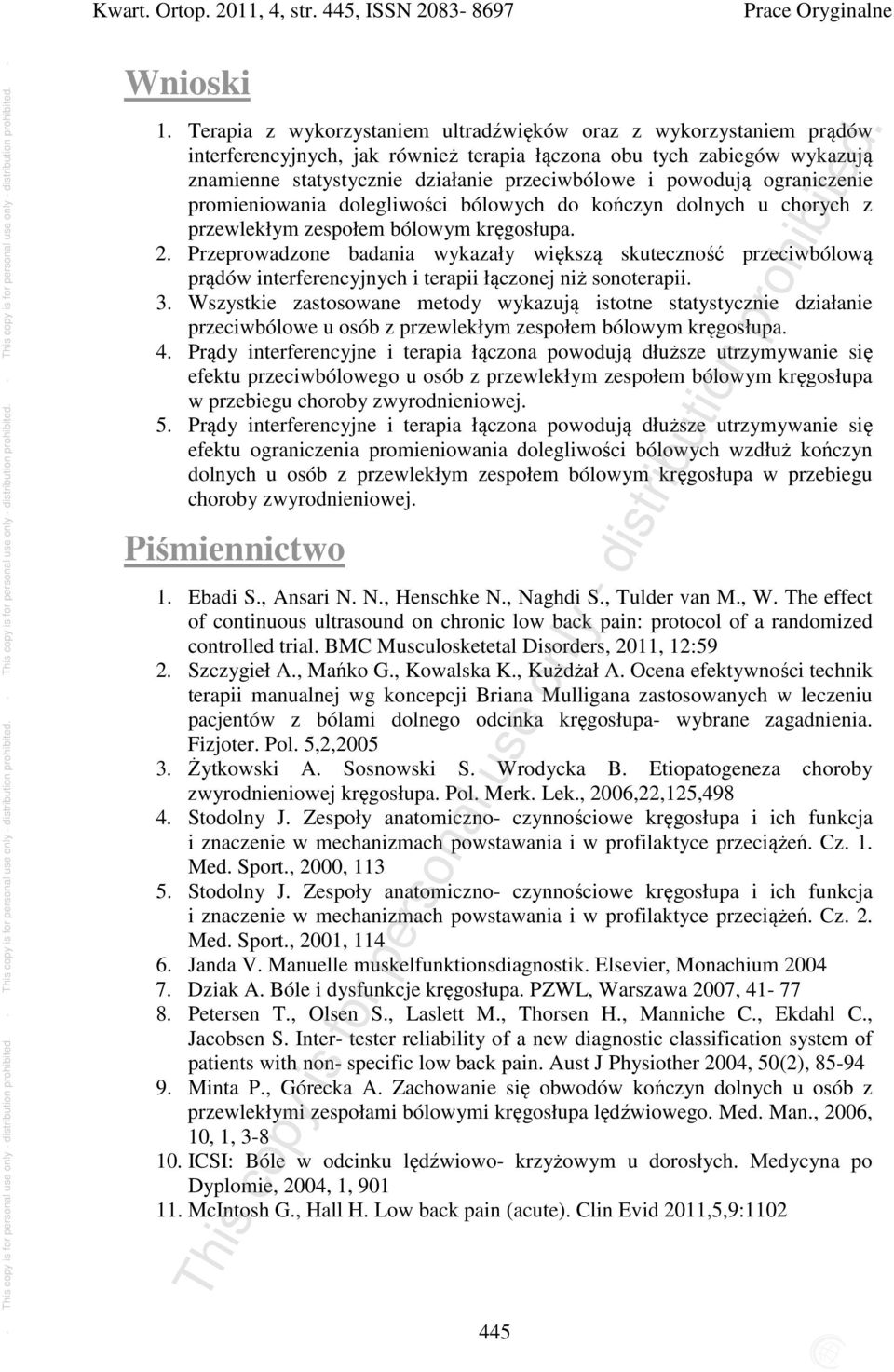 ograniczenie promieniowania dolegliwości bólowych do kończyn dolnych u chorych z przewlekłym zespołem bólowym kręgosłupa. 2.