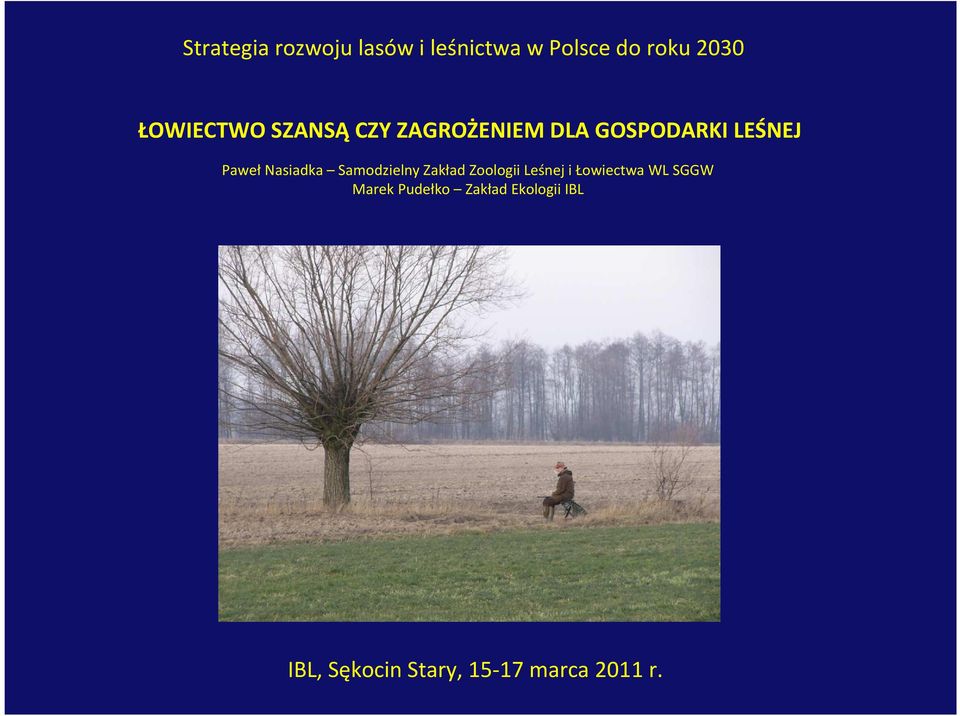Nasiadka Samodzielny Zakład Zoologii Leśnej i Łowiectwa WL SGGW