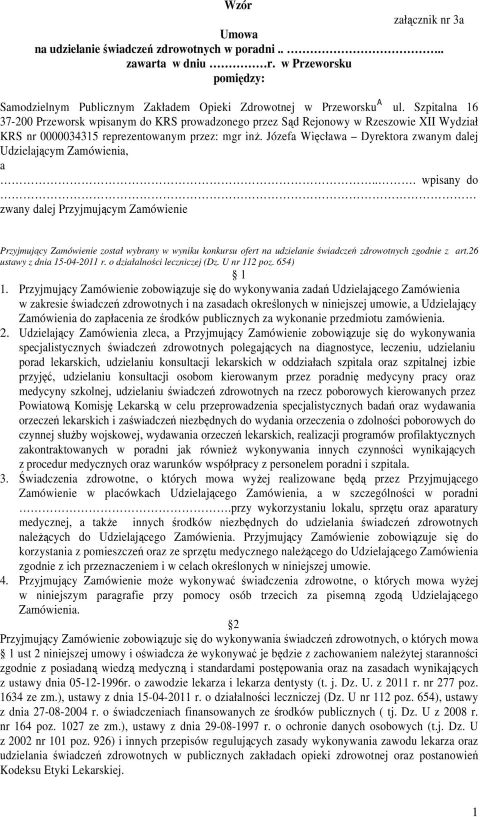 Józefa Więcława Dyrektora zwanym dalej Udzielającym Zamówienia, a.