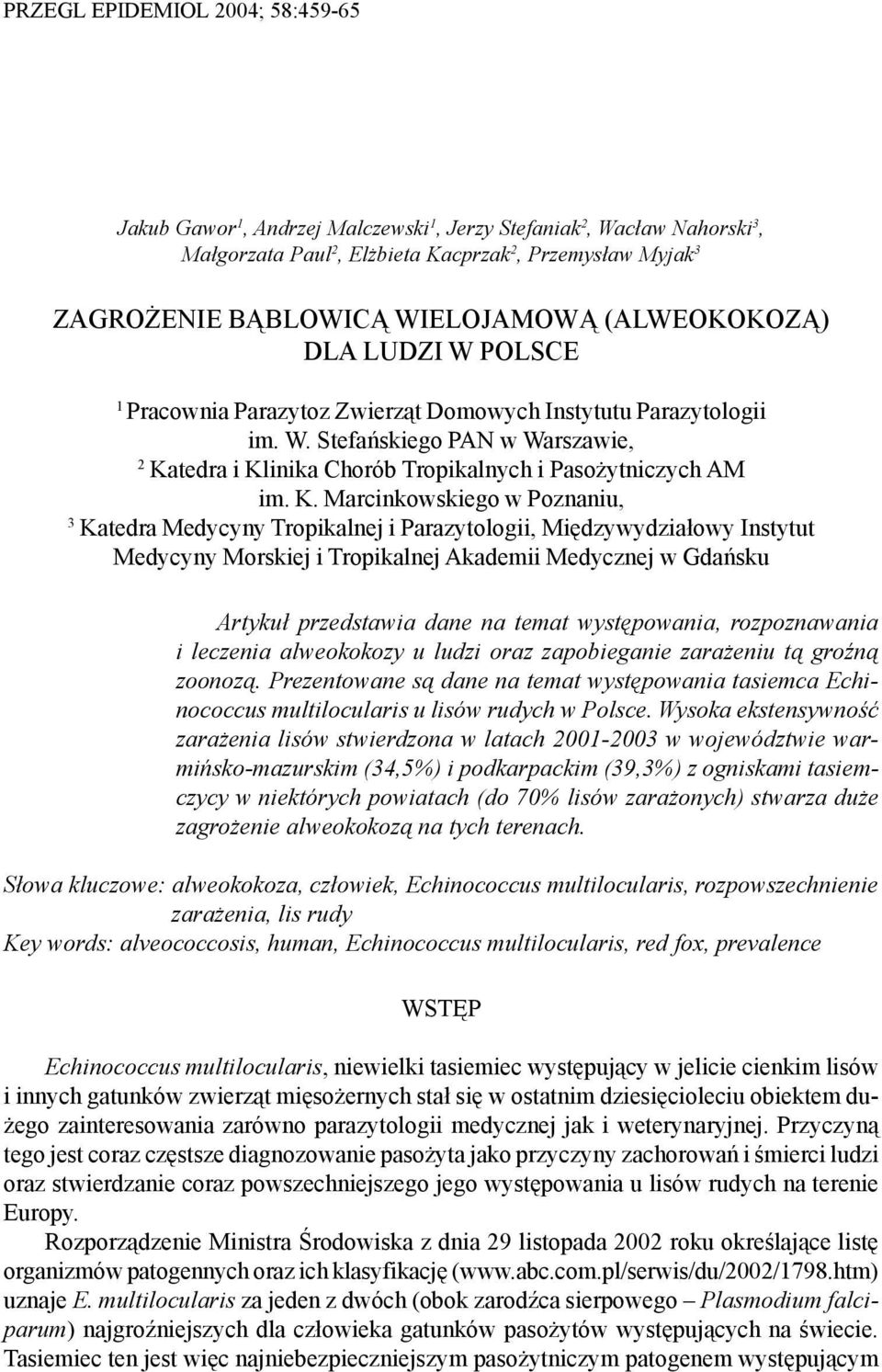 K. Marcinkowskiego w Poznaniu, 3 Katedra Medycyny Tropikalnej i Parazytologii, Miêdzywydzia³owy Instytut Medycyny Morskiej i Tropikalnej Akademii Medycznej w Gdañsku Artyku³ przedstawia dane na temat
