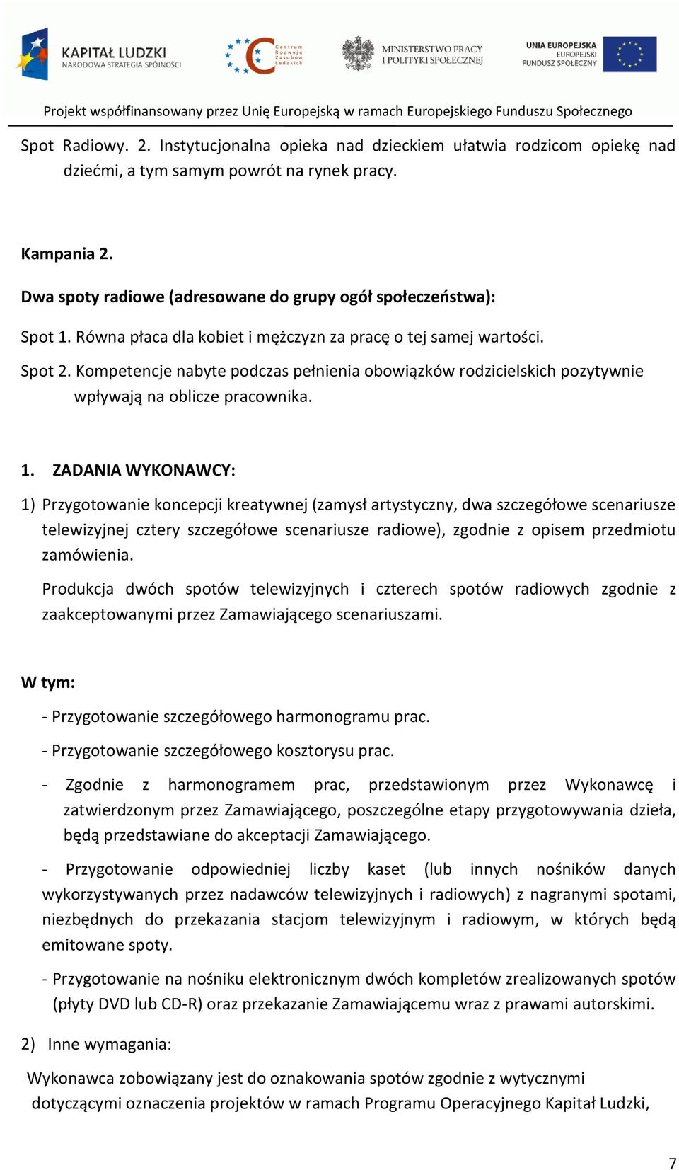 Kompetencje nabyte podczas pełnienia obowiązków rodzicielskich pozytywnie wpływają na oblicze pracownika. 1.