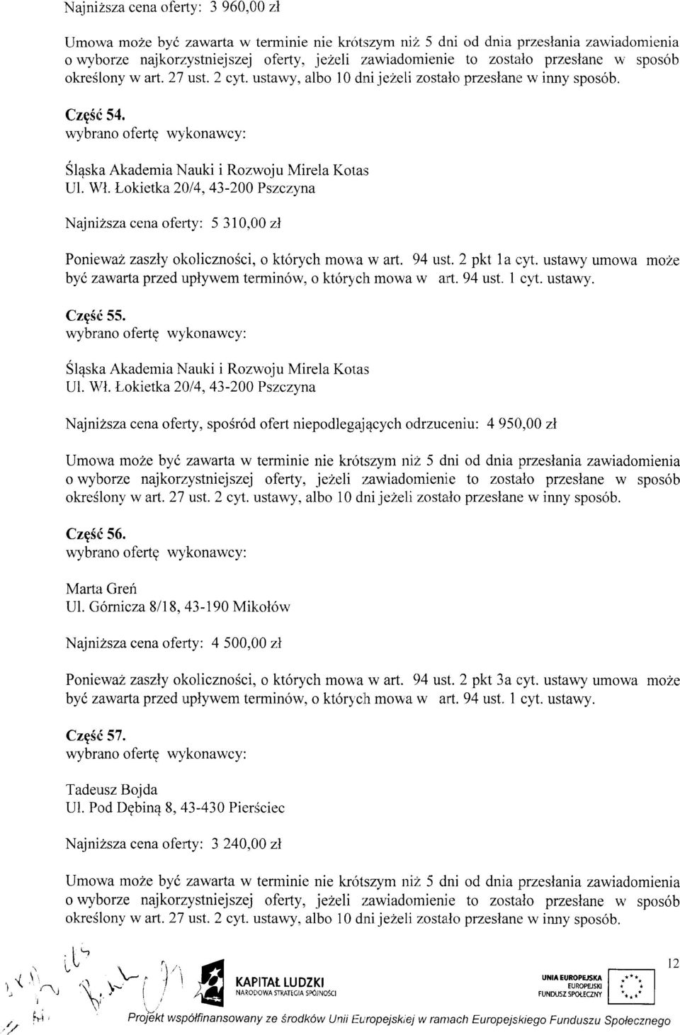 wybrirno ofertg wy'konawcy: Sl4ska Akademia lrtrauki Rozwoju Mirela Kotars Ul. \,4.