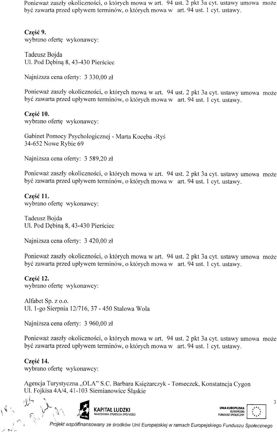 94 byc ztrwarlaprzed uplywem termin(rw, o kt6rych m,lwa w CzgSd 10. wybralnofertg wykonawcy: Gabinet Pomocy Psychologicntej - Marta Koceba -Jl.