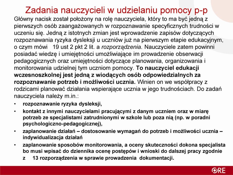 Nauczyciele zatem powinni posiadać wiedzę i umiejętności umożliwiające im prowadzenie obserwacji pedagogicznych oraz umiejętności dotyczące planowania, organizowania i monitorowania udzielnej tym