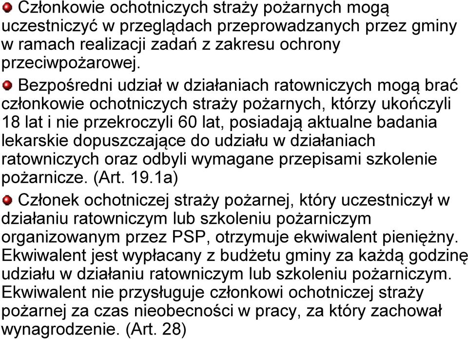 do udziału w działaniach ratowniczych oraz odbyli wymagane przepisami szkolenie pożarnicze. (Art. 19.