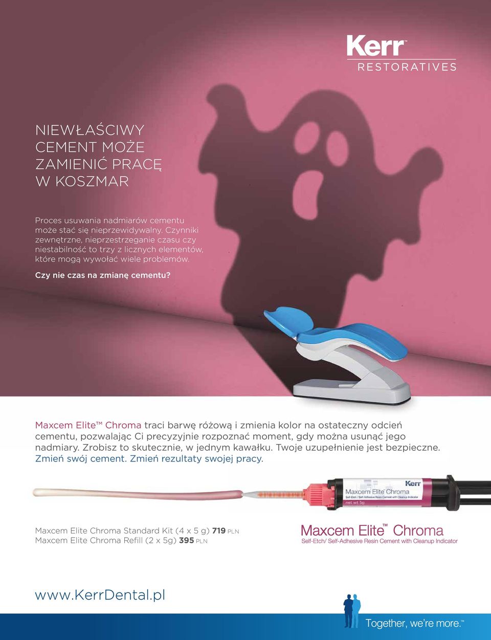 Maxcem Elite Chroma traci barwę różową i zmienia kolor na ostateczny odcień cementu, pozwalając Ci precyzyjnie rozpoznać moment, gdy można usunąć jego nadmiary.