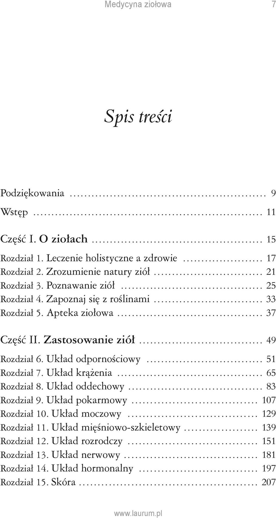 Układ oddechowy... 83 Rozdział 9. Układ pokarmowy................................... 107 Rozdział 10. Układ moczowy.................................... 129 Rozdział 11. Układ mięśniowo-szkieletowy.