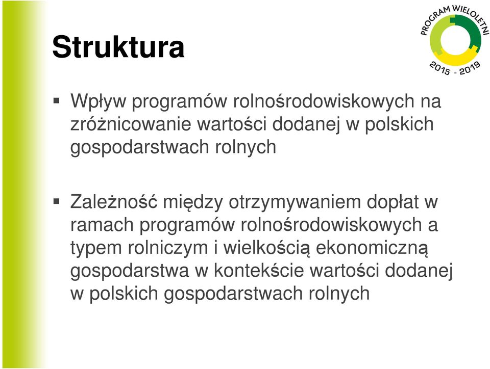 dopłat w ramach programów rolnośrodowiskowych a typem rolniczym i wielkością