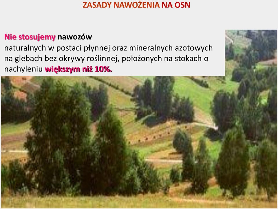 roślinnej, położonych na stokach o nachyleniu NA większym GLEBACH niż PODMOKŁYCH,
