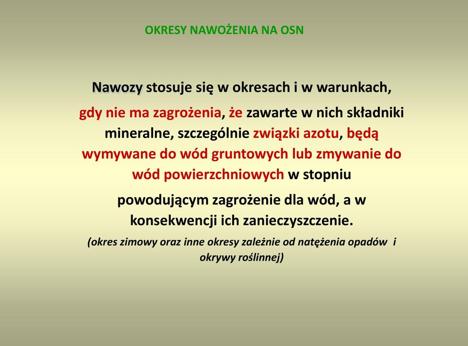 lub zmywanie do wód powierzchniowych w stopniu powodującym zagrożenie dla wód, a w konsekwencji
