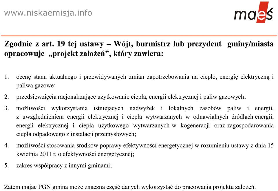 przedsięwzięcia racjonalizujące użytkowanie ciepła, energii elektrycznej i paliw gazowych; 3.