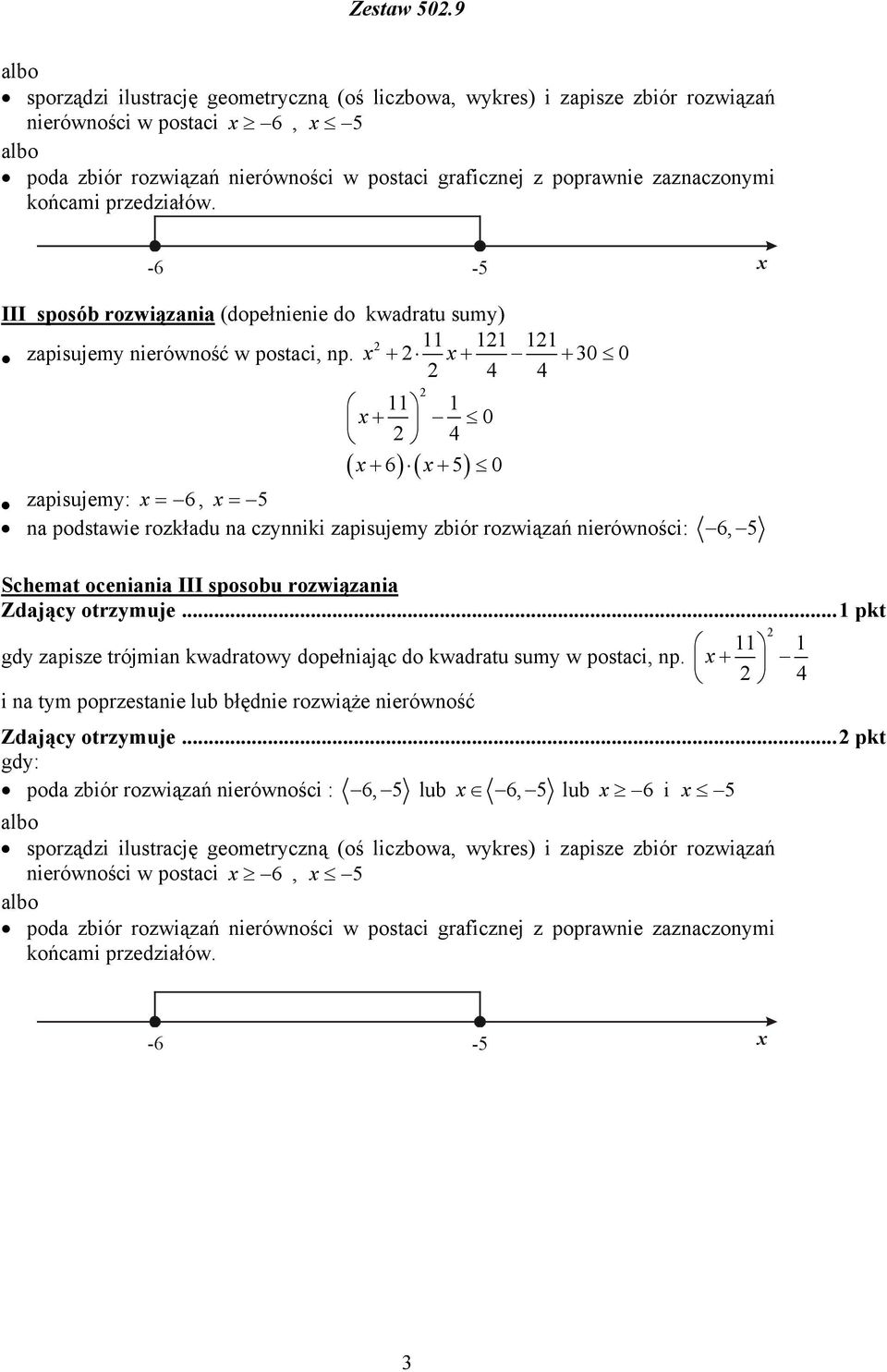 przedziałów. - - x III sposób rozwiązania (dopełnienie do kwadratu sumy) zapisujemy nierówność w postaci, np.