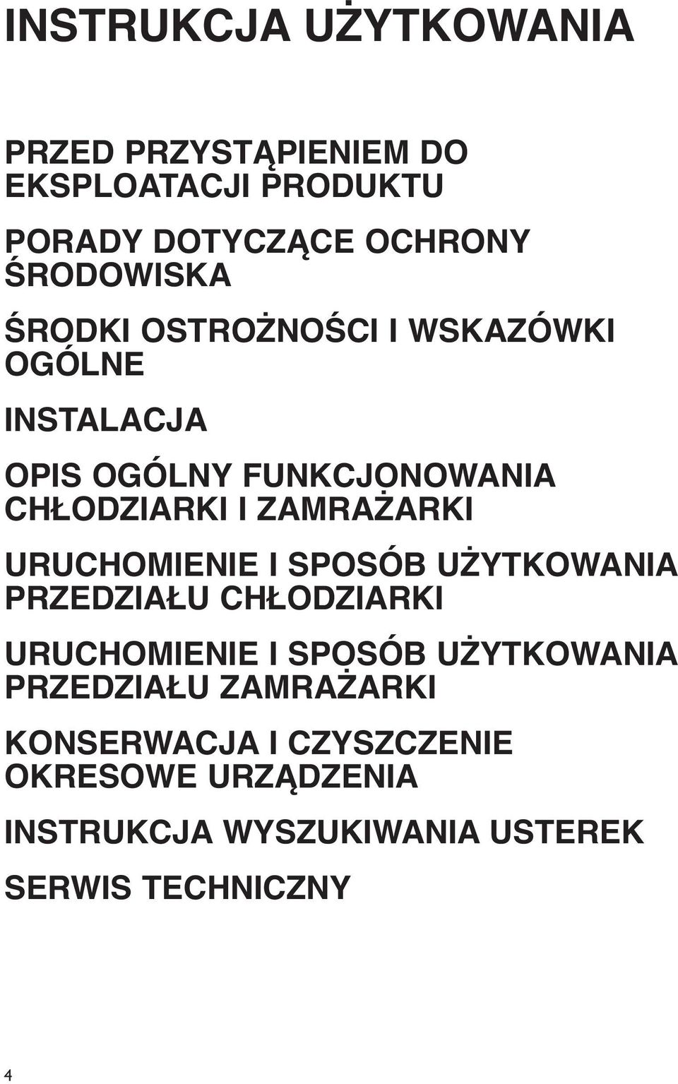 ZAMRAŻARKI URUCHOMIENIE I SPOSÓB UŻYTKOWANIA PRZEDZIAŁU CHŁODZIARKI URUCHOMIENIE I SPOSÓB UŻYTKOWANIA