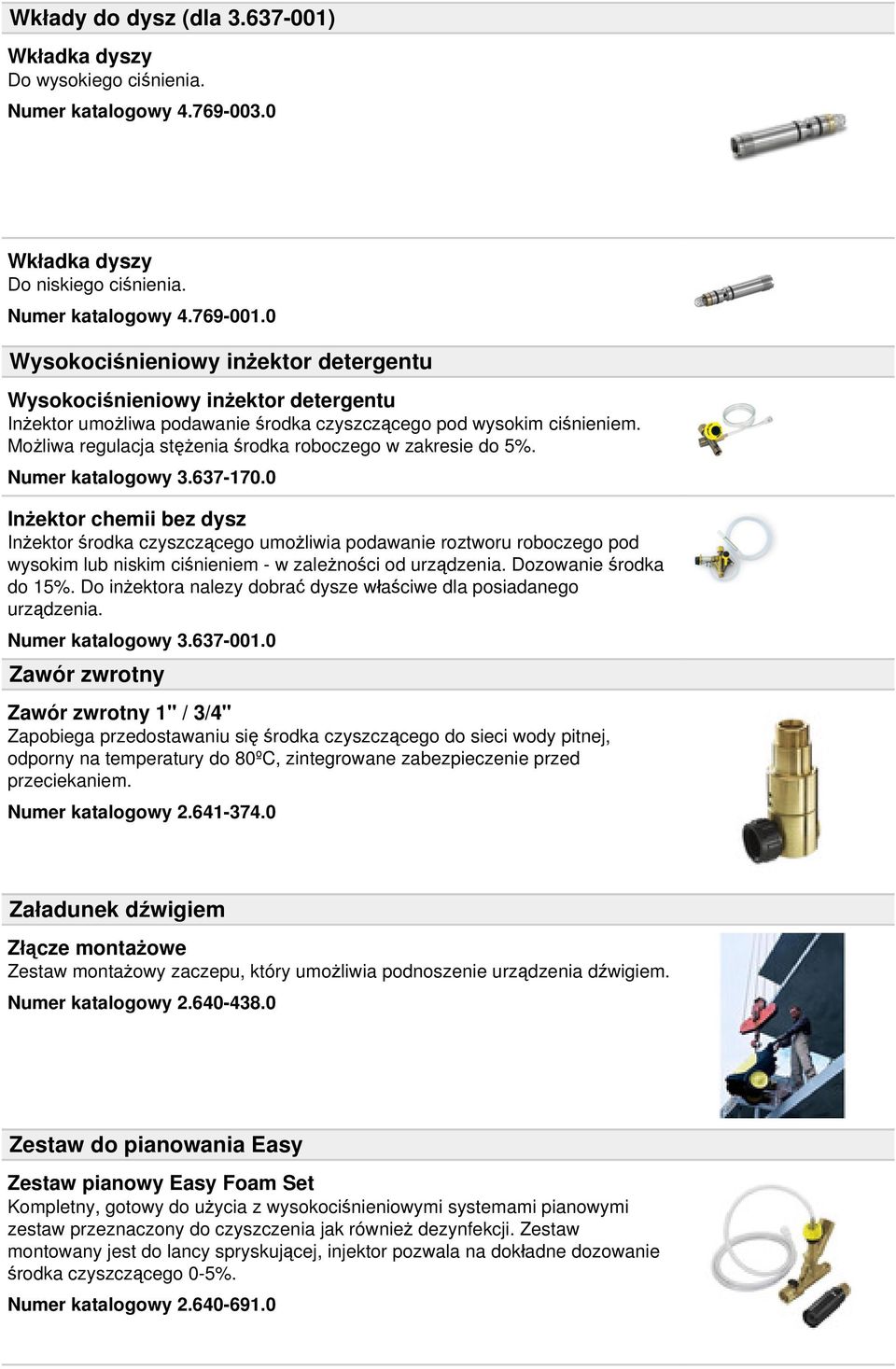 Możliwa regulacja stężenia środka roboczego w zakresie do 5%. Numer katalogowy 3.637-170.