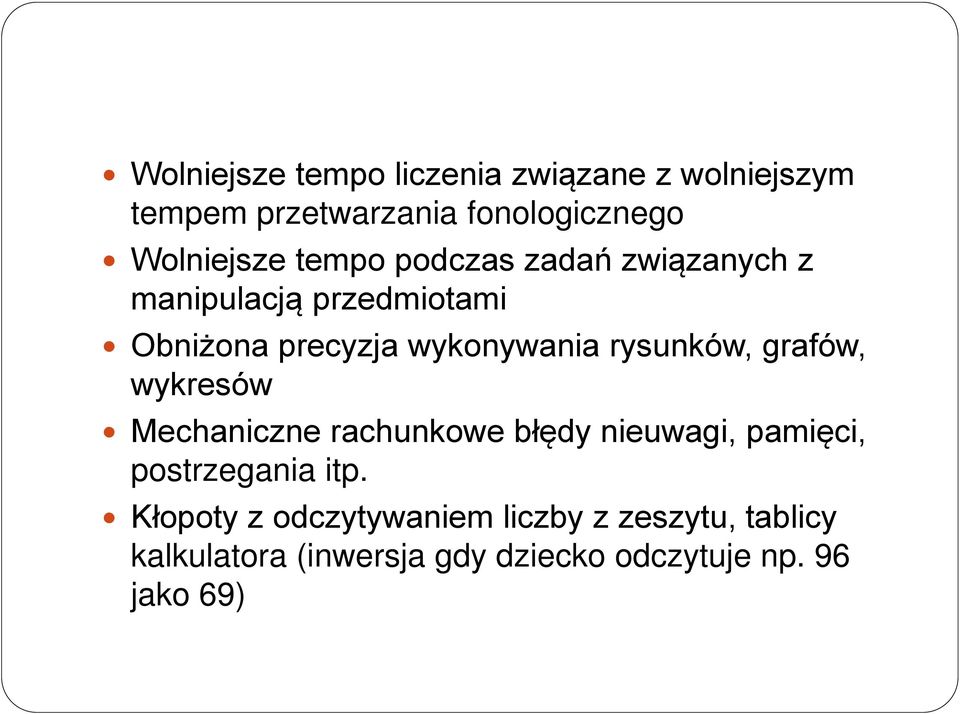 rysunków, grafów, wykresów Mechaniczne rachunkowe błędy nieuwagi, pamięci, postrzegania itp.