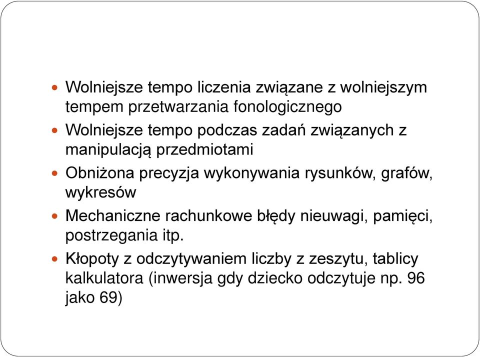 rysunków, grafów, wykresów Mechaniczne rachunkowe błędy nieuwagi, pamięci, postrzegania itp.