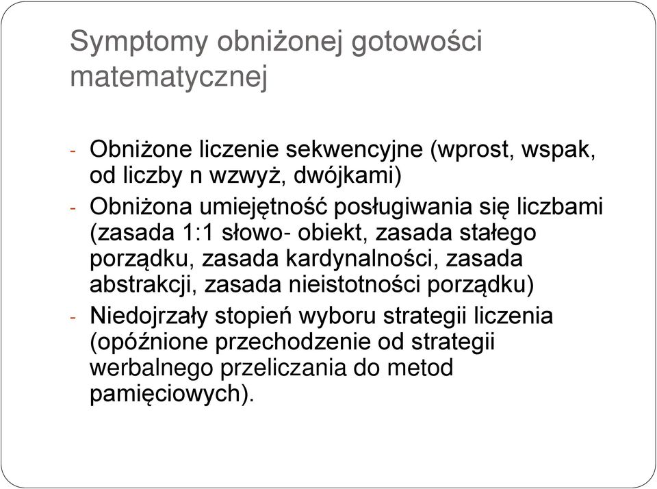 stałego porządku, zasada kardynalności, zasada abstrakcji, zasada nieistotności porządku) - Niedojrzały