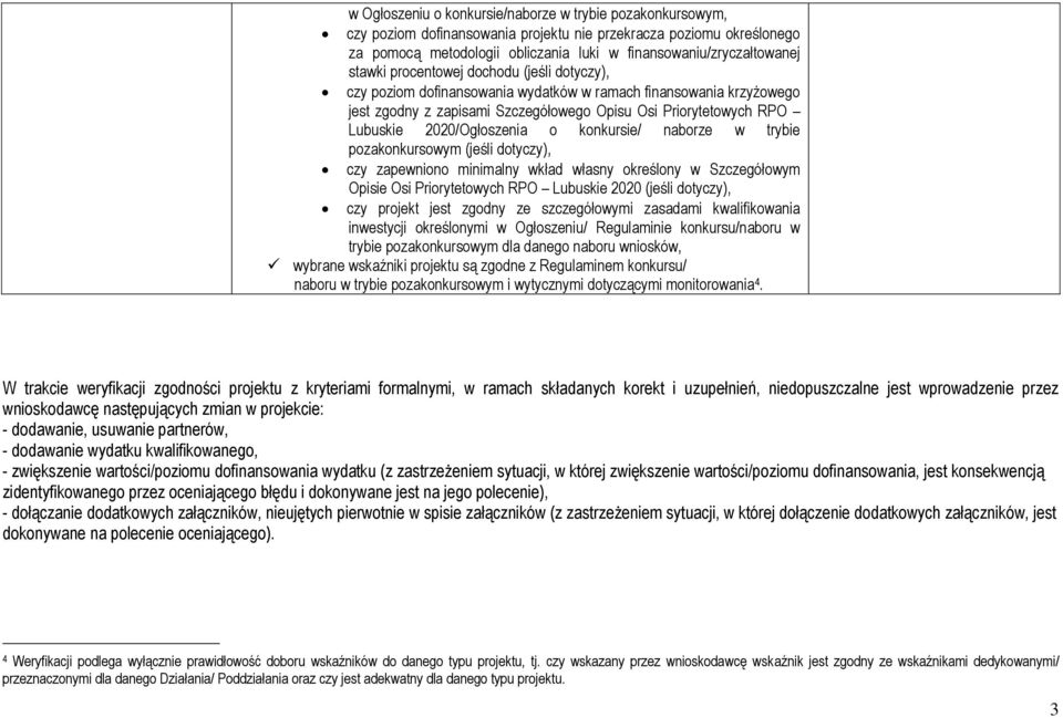 2020/Ogłoszenia o konkursie/ naborze w trybie pozakonkursowym (jeśli dotyczy), czy zapewniono minimalny wkład własny określony w Szczegółowym Opisie Osi Priorytetowych RPO Lubuskie 2020 (jeśli