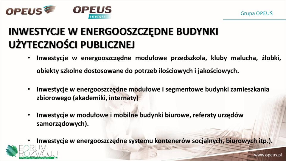 Inwestycje w energooszczędne modułowe i segmentowe budynki zamieszkania zbiorowego (akademiki, internaty) Inwestycje w