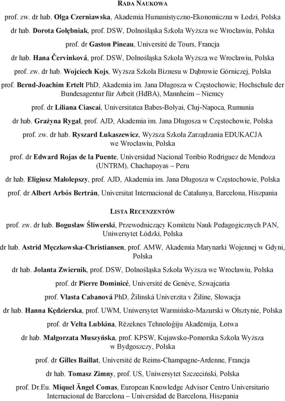 Bernd-Joachim Ertelt PhD, Akademia im. Jana Długosza w Częstochowie; Hochschule der Bundesagentur für Arbeit (HdBA), Mannheim Niemcy prof.