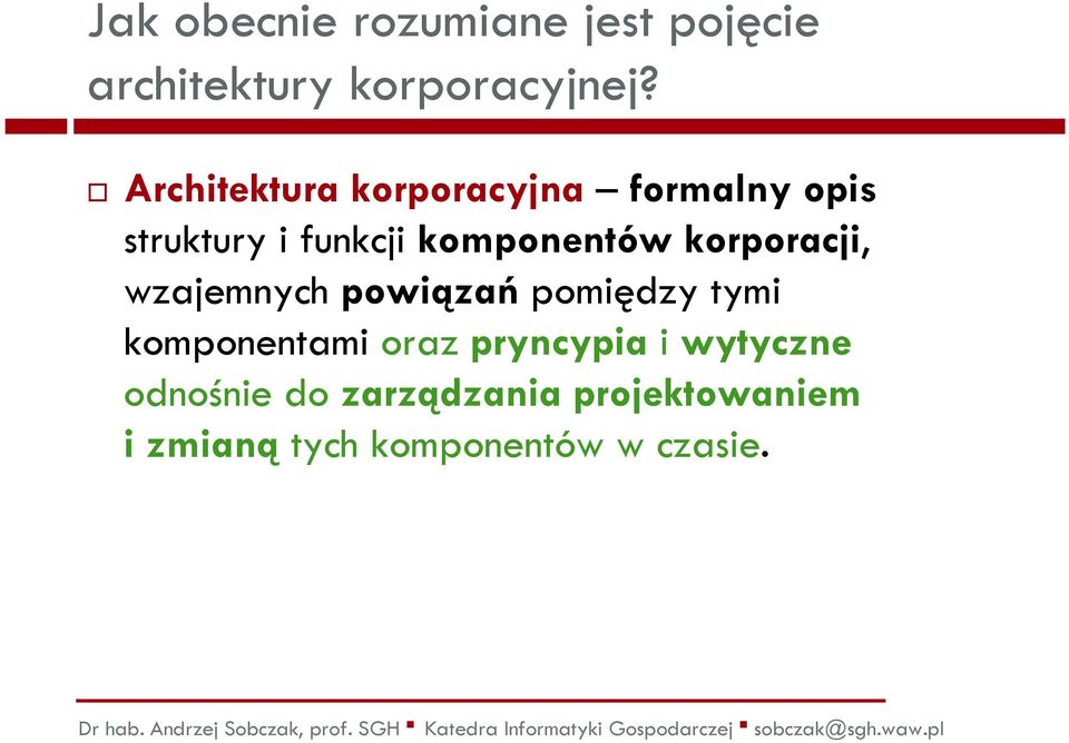 wzajemnych powiązańpomiędzy tymi komponentami.