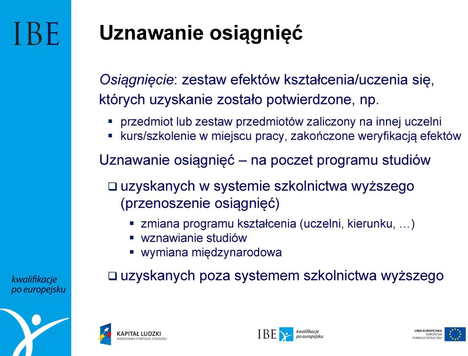 Uznawanie osiągnięć na poczet programu studiów uzyskanych w systemie szkolnictwa wyższego (przenoszenie osiągnięć) zmiana