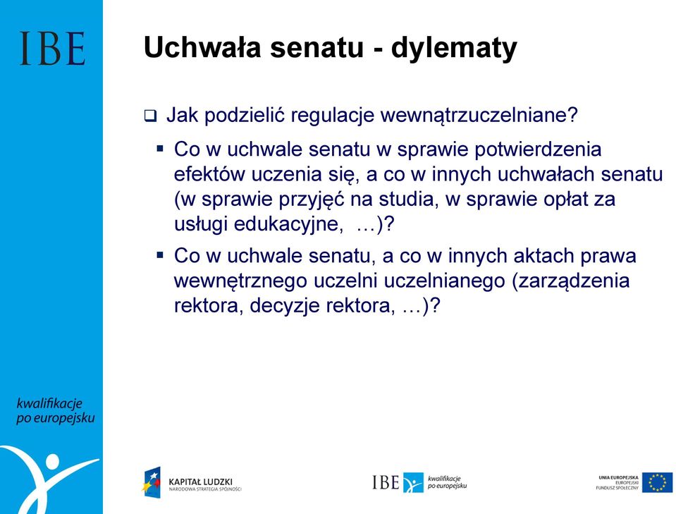 senatu (w sprawie przyjęć na studia, w sprawie opłat za usługi edukacyjne, )?