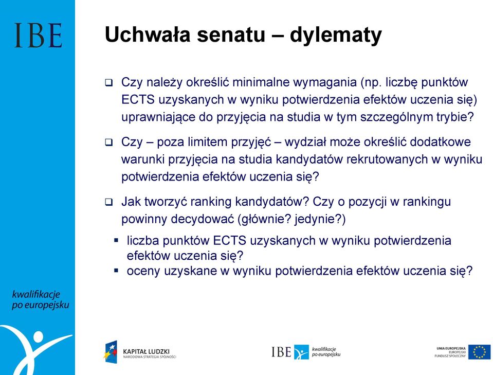 Czy poza limitem przyjęć wydział może określić dodatkowe warunki przyjęcia na studia kandydatów rekrutowanych w wyniku potwierdzenia efektów