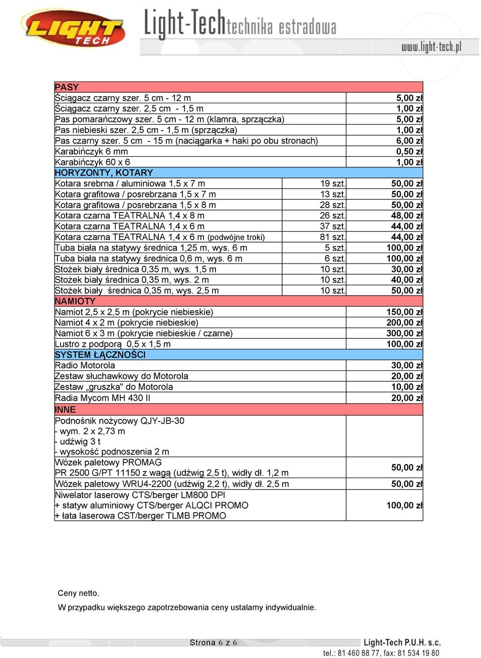 Kotara grafitowa / posrebrzana 1,5 x 7 m 13 szt. Kotara grafitowa / posrebrzana 1,5 x 8 m 28 szt. Kotara czarna TEATRALNA 1,4 x 8 m 26 szt. 48,00 zł Kotara czarna TEATRALNA 1,4 x 6 m 37 szt.