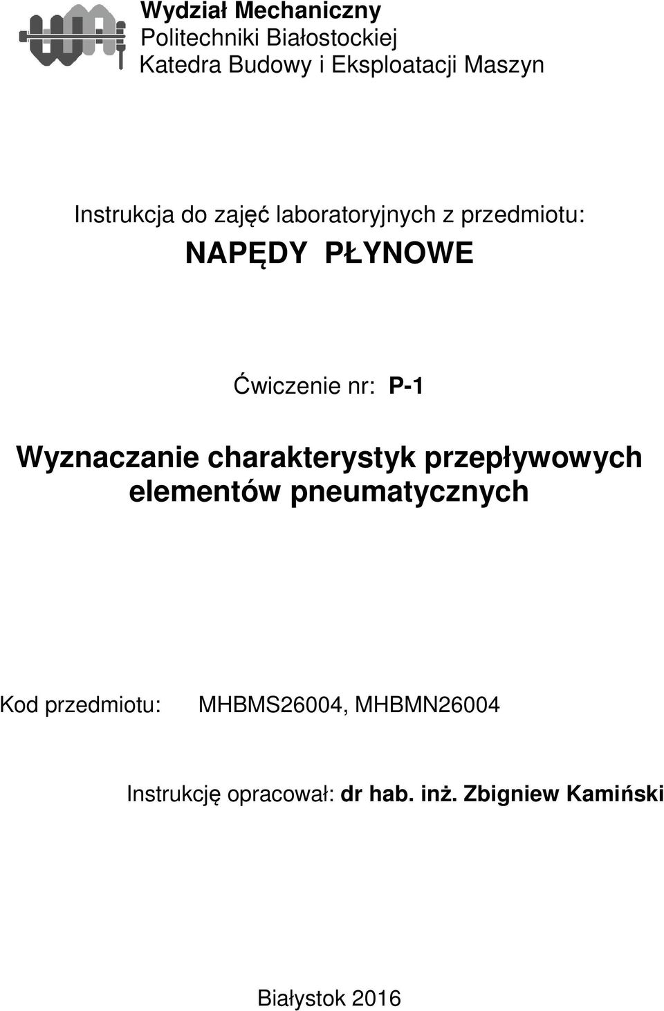 nr: P- Wyznaczanie charakterystyk przepływowych eleentów pneuatycznych Kod