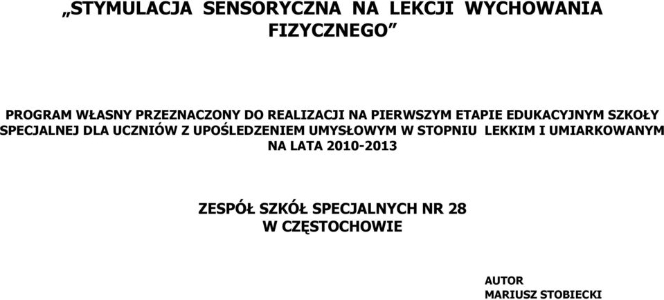 SPECJALNEJ DLA UCZNIÓW Z UPOŚLEDZENIEM UMYSŁOWYM W STOPNIU LEKKIM I